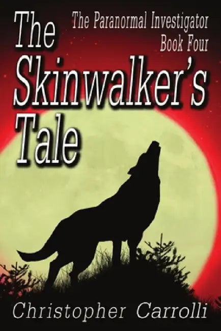 The Skinwalker's Tale by Christopher Carrolli