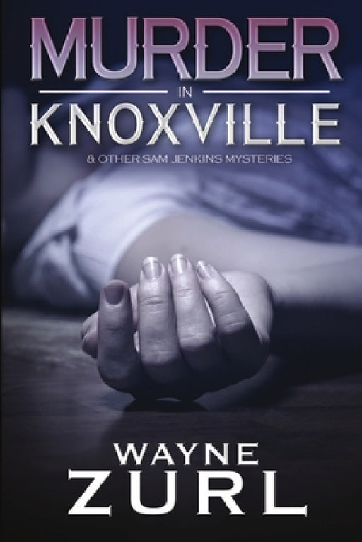 Murder in Knoxville by Wayne Zurl