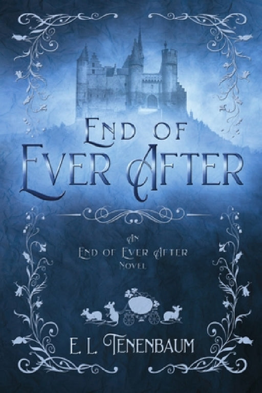 End of Ever After by E. L. Tenenbaum