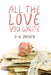 All The Love You Write by D. G. Driver