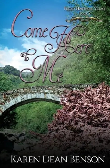 Come Here To Me by Karen Dean Benson