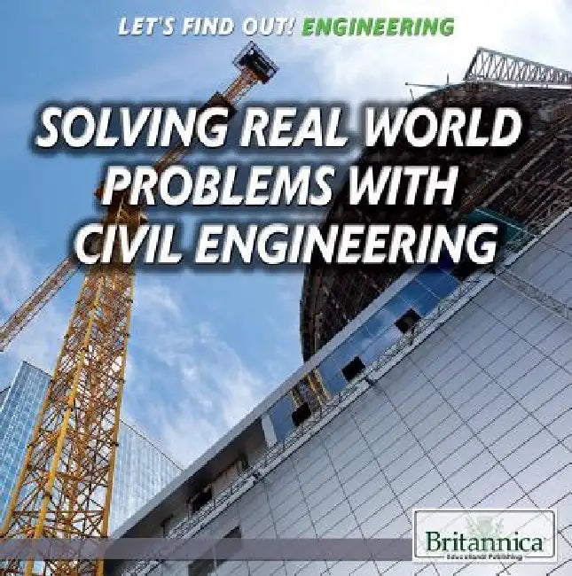 Solving Real-World Problems with Civil Engineering by Therese M. Shea