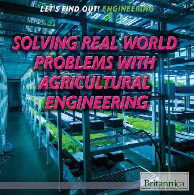 Solving Real World Problems with Agricultural Engineering by Marcia Amidon Lusted
