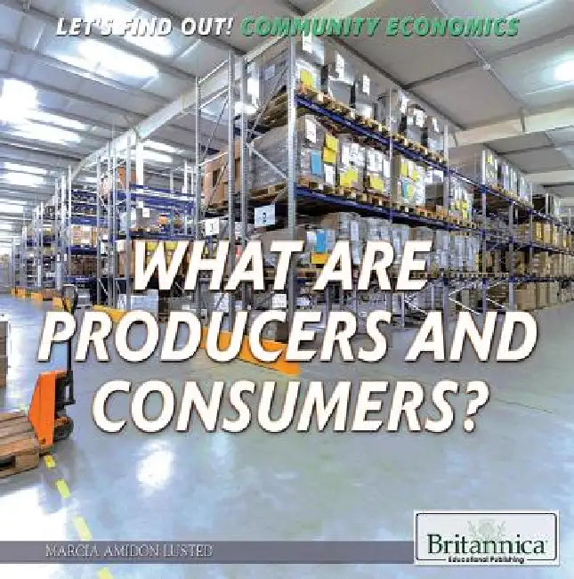 What Are Producers and Consumers? by Marcia Amidon Lusted