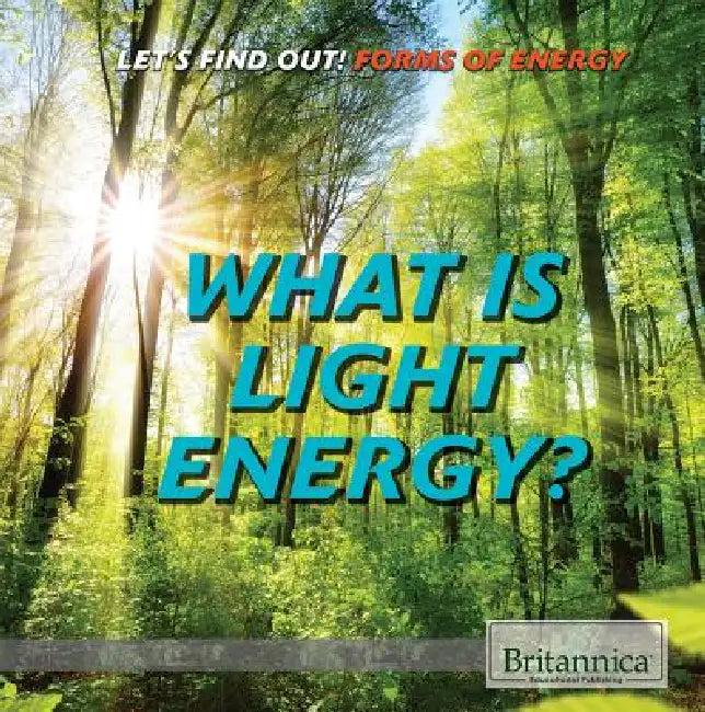 What Is Light Energy? by E. D. Chesborough