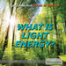What Is Light Energy? by E. D. Chesborough
