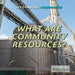 What Are Community Resources? by Leeann Blankenship