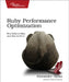 Ruby Performance Optimization: Why Ruby Is Slow, and How to Fix It by Alexander Dymo