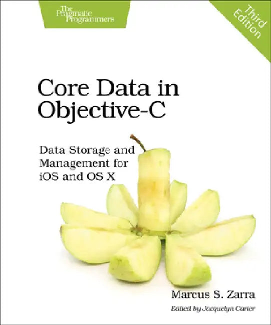Core Data in Objective-C: Data Storage and Management for IOS and OS X by Marcus Zarra