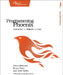 Programming Phoenix: Productive > Reliable > Fast by Chris McCord, Bruce Tate, Jose Valim