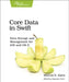 Core Data in Swift: Data Storage and Management for IOS and OS X by Marcus S. Zarra