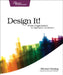 Design It!: From Programmer to Software Architect by Michael Keeling