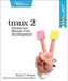 Tmux 2: Productive Mouse-Free Development by Brian P. Hogan