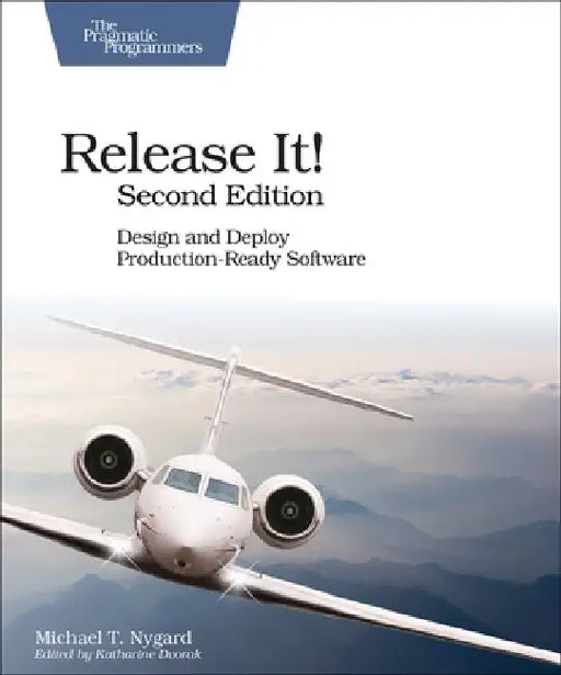 Release It!: Design and Deploy Production-Ready Software by Michael T. Nygard