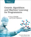 Genetic Algorithms and Machine Learning for Programmers: Create AI Models and Evolve Solutions by Frances Buontempo