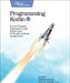Programming Kotlin: Create Elegant, Expressive, and Performant Jvm and Android Applications by Venkat Subramaniam