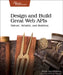 Design and Build Great Web APIs: Robust, Reliable, and Resilient by Mike Amundsen