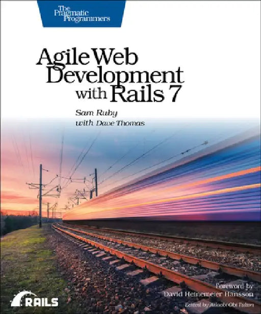 Agile Web Development with Rails 7 by Sam Ruby