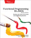 Functional Programming in Java: Harness the Power of Streams and Lambda Expressions by Venkat Subramaniam