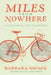 Miles from Nowhere: A Round-The-World Bicycle Adventure by Tara Austen Weaver
