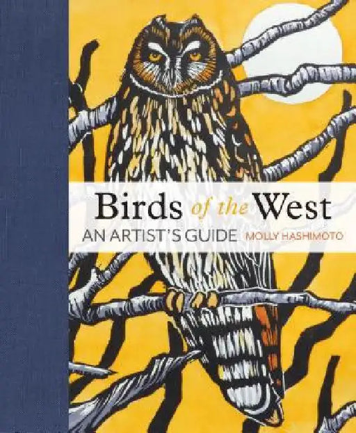 Birds of the West: An Artist's Guide by Hashimoto, Molly