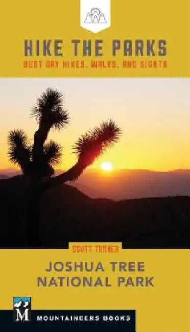 Hike the Parks: Joshua Tree National Park: Best Day Hikes, Walks, and Sights by Turner, Scott