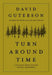 Turn Around Time: A Walking Poem for the Pacific Northwest by David Guterson