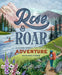 Rise and Roar: A Guided Journal for Outdoor Adventure by Sharisse Steber