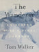The Wanderer: An Alaska Wolf's Final Journey by Tom Walker