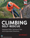 Climbing Self-Rescue: Essential Skills, Technical Tips & Improvised Solutions by Ian Nicholson