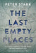 The Last Empty Places: A Journey Through Blank Spots on the American Map by Peter Stark