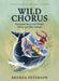 Wild Chorus: Finding Harmony with Whales, Wolves, and Other Animals by Brenda Peterson