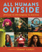 All Humans Outside: Stories of Belonging in Nature by Tommy Corey