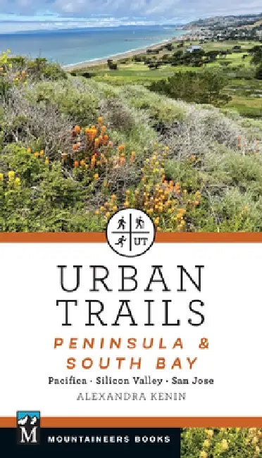 Urban Trails: Peninsula & South Bay: Pacifica * Silicon Valley * San Jose by Alexandra Kenin