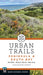 Urban Trails: Peninsula & South Bay: Pacifica * Silicon Valley * San Jose by Alexandra Kenin