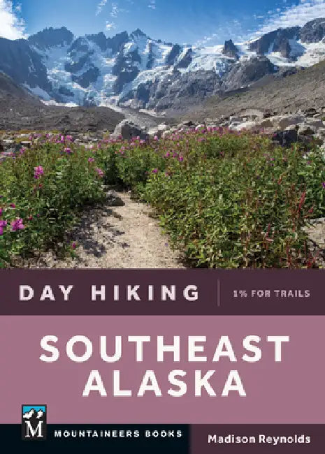Day Hiking Southeast Alaska by Madison Reynolds