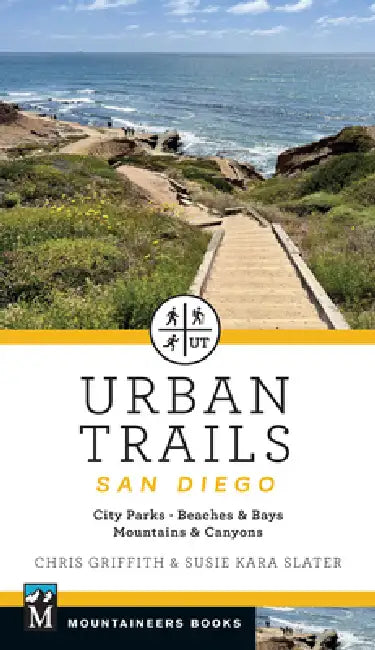 Urban Trails: San Diego: City Parks * Beaches & Bays * Mountains & Canyons by Susie Kara Slater, Chris Griffith