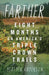 Farther: Eight Months on America's Triple Crown Trails by Heather Anderson
