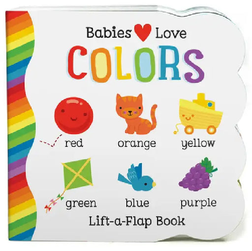 Babys Love Colors: Lift a Flap Book by Michelle Rhodes-Conway