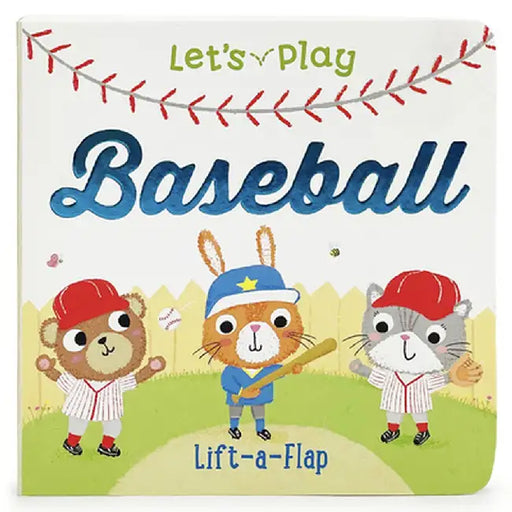 Let's Play Baseball: Chunky Lift-A-Flap Board Book by Ginger Swift