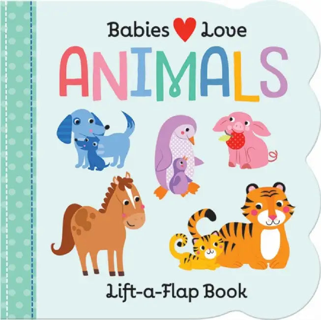 Babies Love: Animals by Cottage Door Press