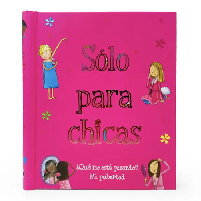 Sólo Para Chicas: ¿Qué Me Está Pasando? Mi Pubertad by Sarah Delmege, Lee Wildish, Parragon Books