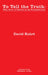 To Tell the Truth: Fifty Years of Politics in the Promised Land by David Kuhrt