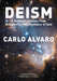 Deism: A Rational Journey from Disbelief to the Existence of God by Roberto De Vogli