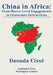 China in Africa: From Macro-Level Engagements to Grassroots Interactions by Daouda Cissé