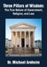 Three Pillars of Wisdom: The True Nature of Government, Religion, and Law by Michael Arnheim