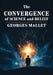 The Convergence of Science and Belief by Georges Mallet