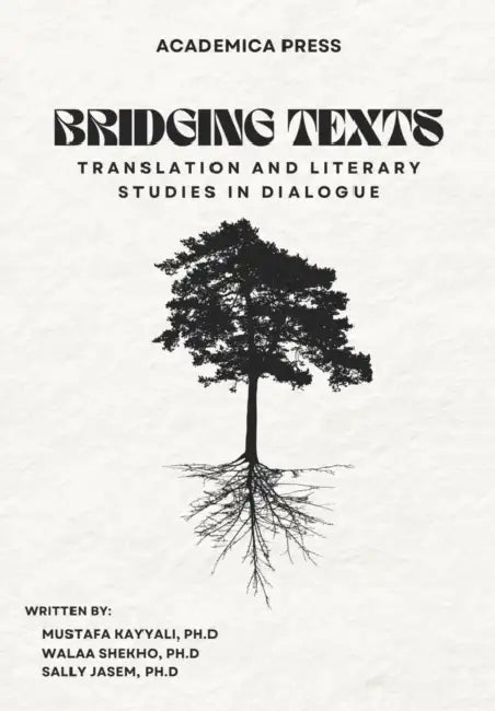 Bridging Texts: Translation and Literary Studies in Dialogue by Mustafa Kayyali, Sally Jasem, Walaa Shekho