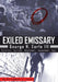 Exiled Emissary: George H. Earle III, Soldier, Sailor, Diplomat, Governor, Spy by Christopher J. Farrell
