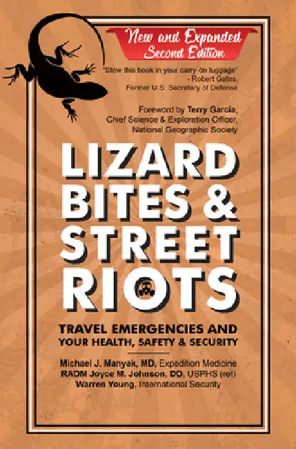 Lizard Bites & Street Riots: Travel Emergencies and Your Health, Safety, and Security by Michael J. Manyak